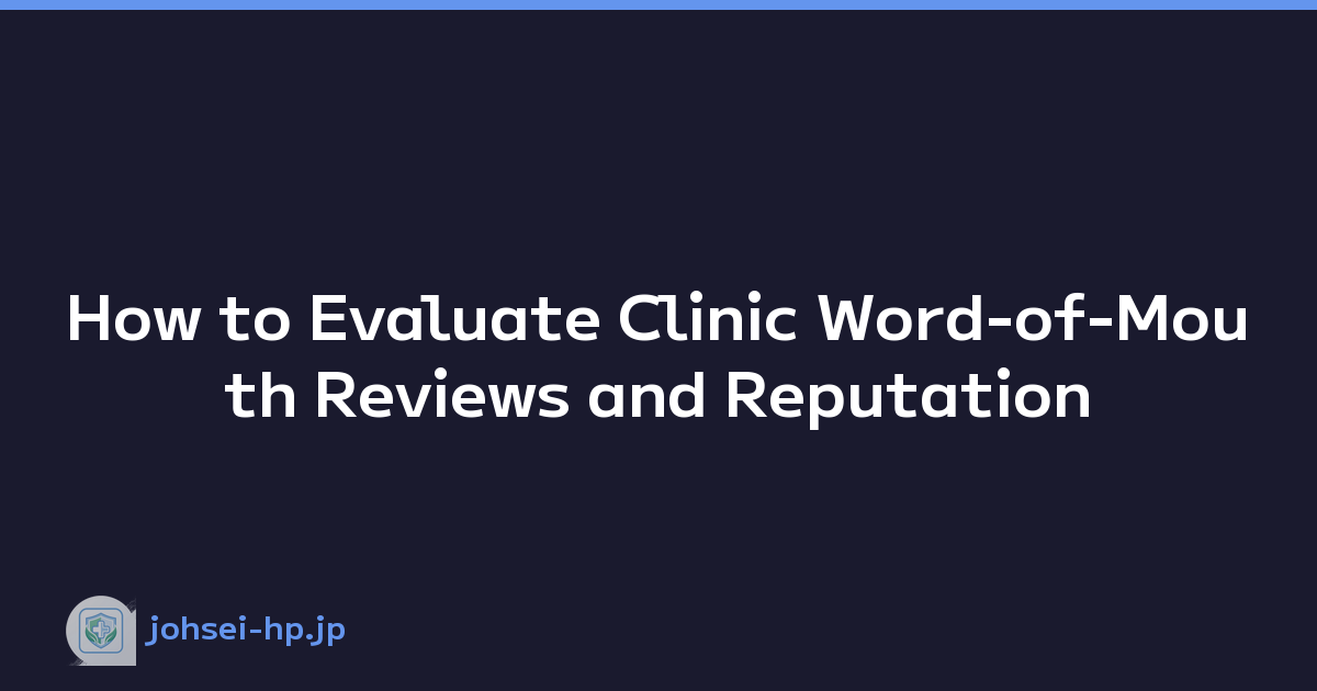 How to Evaluate Clinic Word-of-Mouth Reviews and Reputation
