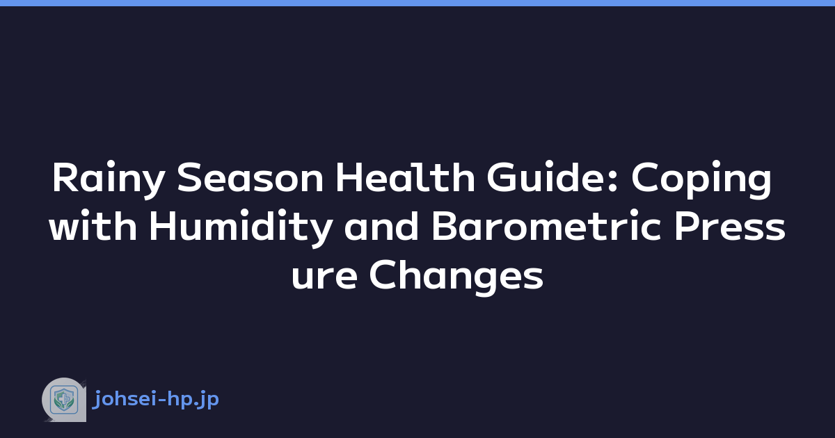 Rainy Season Health Guide: Coping with Humidity and Barometric Pressure Changes